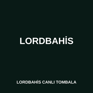 Lordbahis canlı tombala