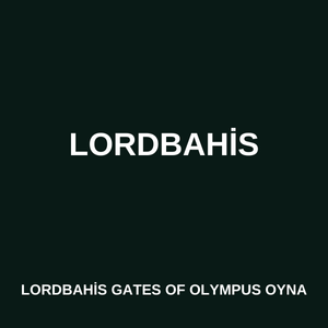 Lordbahis Gates of Olympus oyna