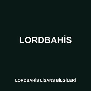 Lordbahis lisans bilgileri