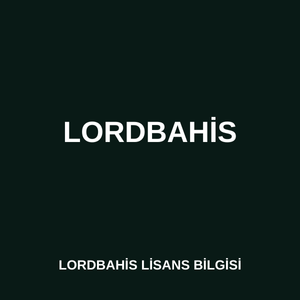 Lordbahis lisans bilgisi 