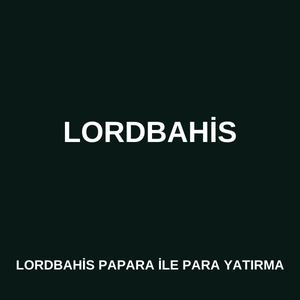 Lordbahis Papara ile para yatırma