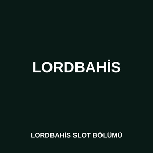 Lordbahis slot bölümü