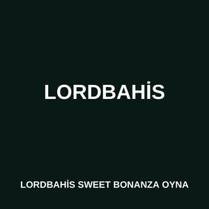  Lordbahis Sweet Bonanza oyna