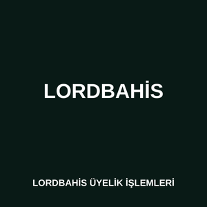 Lordbahis üyelik