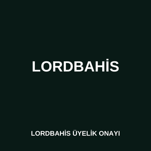 Lordbahis üyelik onayı 